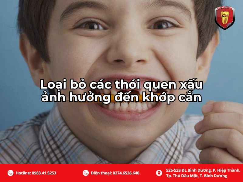 Loại bỏ các thói quen xấu ảnh hưởng đến khớp cắn