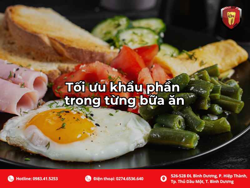 Tối ưu khẩu phần và dinh dưỡng cho từng bữa ăn