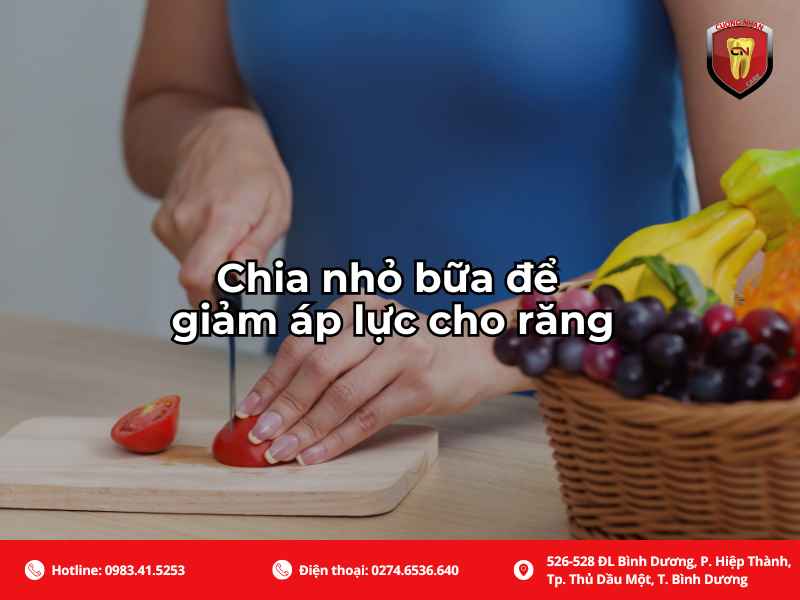 Chia nhỏ bữa để giảm áp lực cho răng