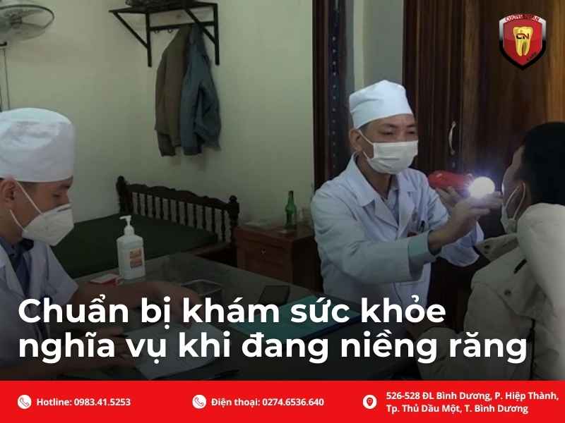 Chuẩn bị khám sức khỏe nghĩa vụ khi đang niềng răng