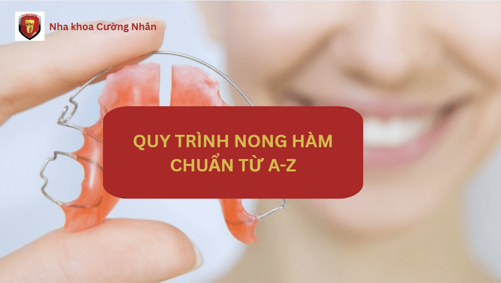 Quy trình nong hàm chuẩn từ A – Z