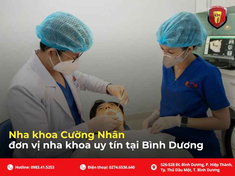 Nha khoa Cường Nhân - đơn vị nha khoa uy tín tại Bình Dương