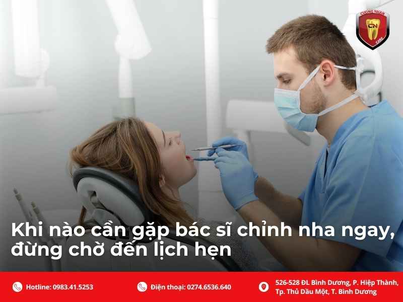 Khi nào cần gặp bác sĩ chỉnh nha ngay, đừng chờ đến lịch hẹn