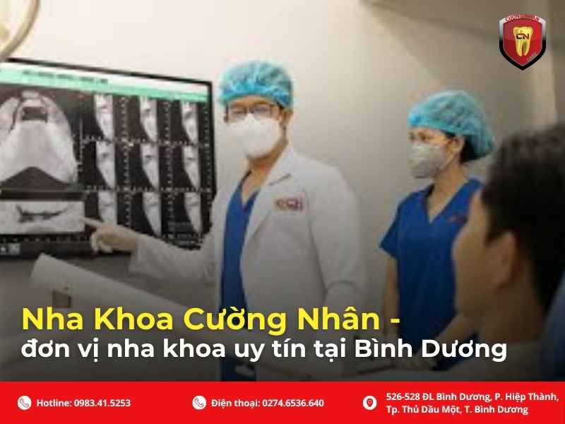 Nha Khoa Cường Nhân - đơn vị nha khoa uy tín tại Bình Dương