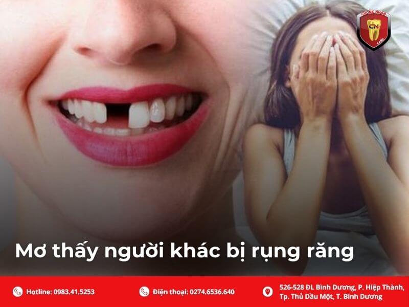 Nếu bạn mơ thấy một người quen bị rụng răng, điều này thể hiện sự lo lắng của bạn dành cho họ