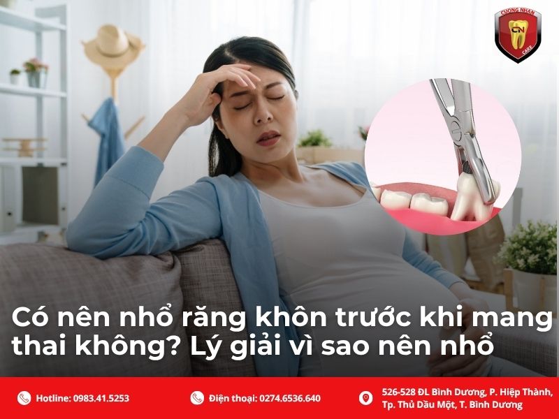 Có nên nhổ răng khôn trước khi mang thai không? Lý giải vì sao nên nhổ