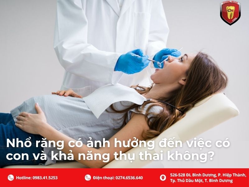 Nhổ răng có ảnh hưởng đến việc có con và khả năng thụ thai không?