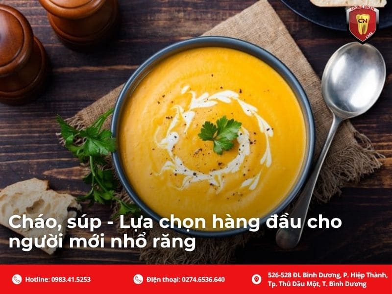 Cháo, súp - Lựa chọn hàng đầu cho người mới nhổ răng