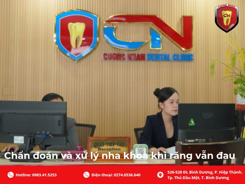 Chẩn đoán và xử lý nha khoa khi răng vẫn đau